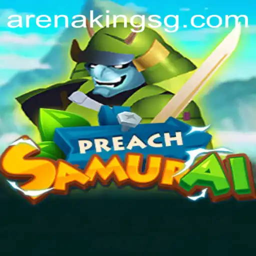 PreachSamurai - The Exciting New Arena Kings Experience