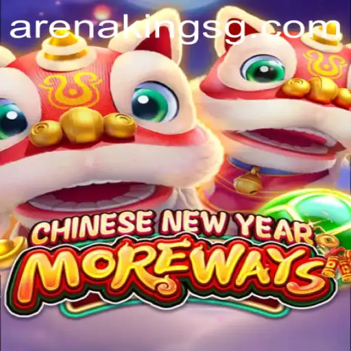 Exploring the Excitement of CHINESENEWYEARMOREWAYS Amidst Arena Kings